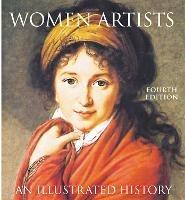 Women Artists: An Illustrated History - Nancy G. Heller - cover