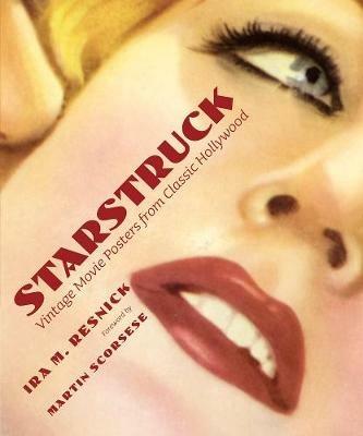 Starstruck: Vintage Movie Posters from Classic Hollywood - Ira M. Resnick - cover
