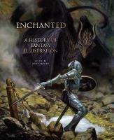 Enchanted: A History of Fantasy Illustration - Jesse Kowalski - cover