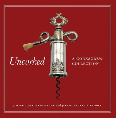 Uncorked: A Corkscrew Collection - Marilynn Gelfman Karp - cover