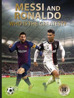 Messi and Ronaldo: Who Is The Greatest? - Illugi Jökulsson - cover