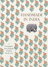 Handmade in India: A Geographic Encyclopedia of Indian Handicrafts