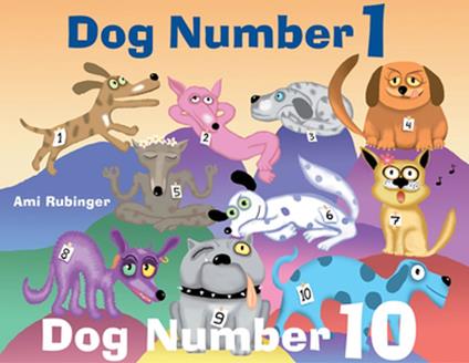 Dog Number 1, Dog Number 10 - Ami Rubinger - ebook
