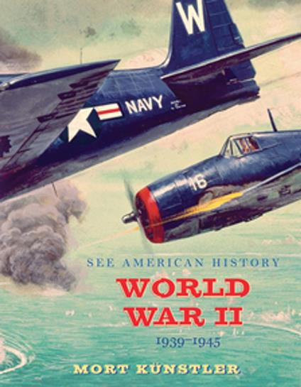 World War II: 1939-1945 - James I. Robertson Jr.,Mort Künstler - ebook