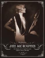 Jazz Age Beauties : The Lost Collection of Ziegfeld Photographer Alfred Cheney Johnston - Hudovernik Robert - cover