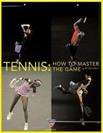 Tennis: How to Master the Game