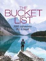 The Bucket List: 1000 Adventures Big & Small - cover