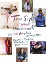 True Style is What's Underneath: The Self-Acceptance Revolution