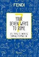 Your Seven Ways to Rome: Art, Parks, Restaurants, Shopping, and More Fun