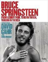 Bruce Springsteen: From Asbury Park, to Born To Run, to Born In The USA - David Gahr,Chris Murray - cover