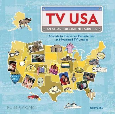 TV USA: An Atlas for Channel Surfers - Robb Pearlman - cover