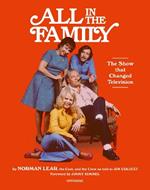 All in the Family: Show that Changed Television, The