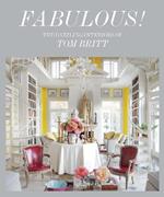 Fabulous!: Dazzling Interiors of Tom Britt, The