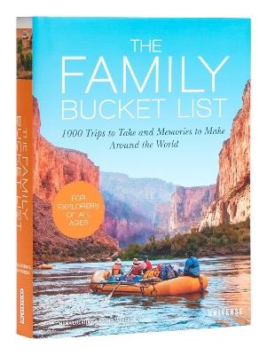The Family Bucket List: 1,000 Trips to Take and Memories to Make All Over the World - Nana Luckham,Kath Stathers - cover