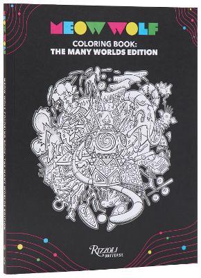 Meow Wolf Coloring Book: The Many Worlds Edition: All Exhibits - Meow Wolf - cover
