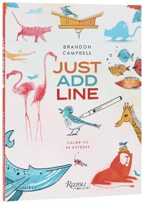 Brandon Campbell's Just Add Line: Coloring in Reverse - Brandon Campbell - cover