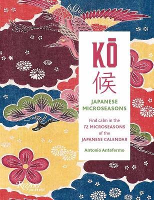 KO: Japanese Microseasons: Find Calm in the 72 Microseasons of the Japanese Calendar - Antonio Antefermo - cover