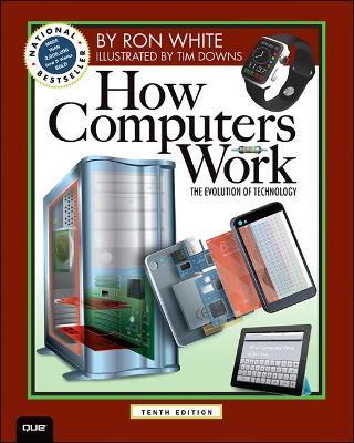 How Computers Work - Ron White,Timothy Downs - cover