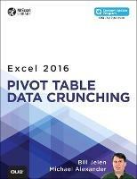 Excel 2016 Pivot Table Data Crunching - Bill Jelen,Michael Alexander - cover