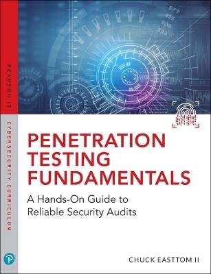 Penetration Testing Fundamentals: A Hands-On Guide to Reliable Security Audits - William Easttom - cover