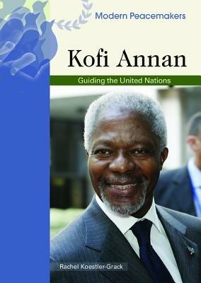 Kofi Annan - Rachel A. Koestler-Grack - cover