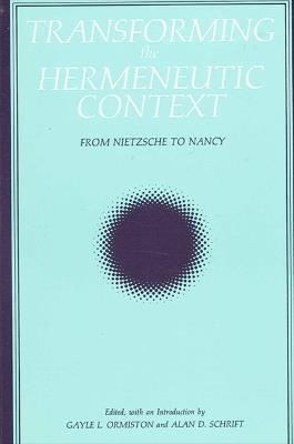 Transforming the Hermeneutic Context: From Nietzsche to Nancy - cover