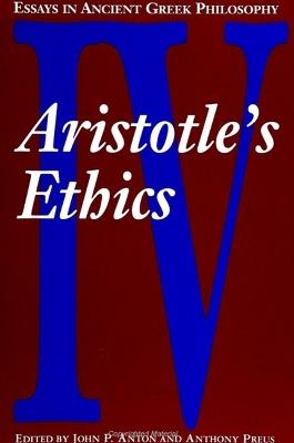 Essays in Ancient Greek Philosophy IV: Aristotle's Ethics - cover