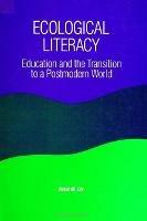 Ecological Literacy: Education and the Transition to a Postmodern World