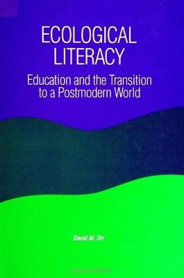 Ecological Literacy: Education and the Transition to a Postmodern World - David W. Orr - cover