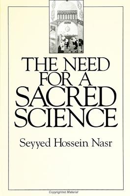 The Need for a Sacred Science - Seyyed Hossein Nasr - cover