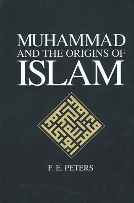 Muhammad and the Origins of Islam - F. E. Peters - cover