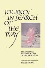 Journey in Search of the Way: The Spiritual Autobiography of Satomi Myodo