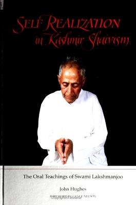 Self Realization in Kashmir Shaivism: The Oral Teachings of Swami Lakshmanjoo - John Hughes - cover