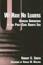 We Have No Leaders: African Americans in the Post-Civil Rights Era