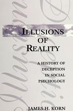 Illusions of Reality: A History of Deception in Social Psychology