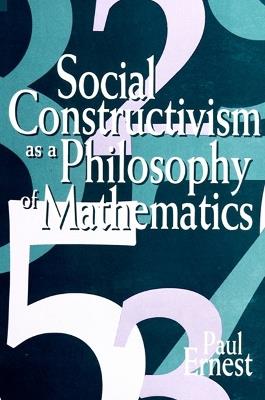 Social Constructivism as a Philosophy of Mathematics - Paul Ernest - cover