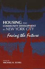 Housing and Community Development in New York City: Facing the Future
