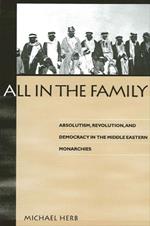 All in the Family: Absolutism, Revolution, and Democracy in Middle Eastern Monarchies