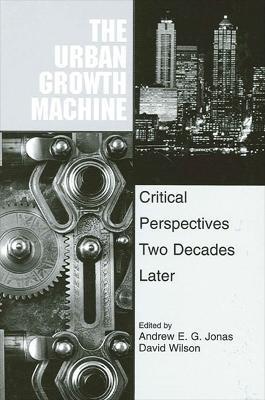 The Urban Growth Machine: Critical Perspectives, Two Decades Later - cover