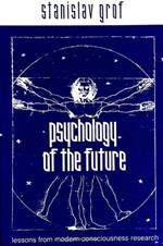 Psychology of the Future: Lessons from Modern Consciousness Research
