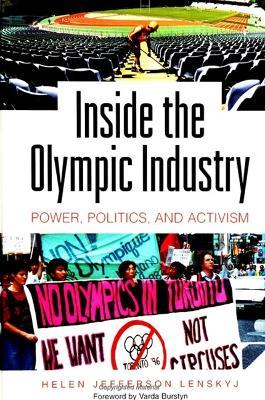 Inside the Olympic Industry: Power, Politics, and Activism - Helen Jefferson Lenskyj - cover
