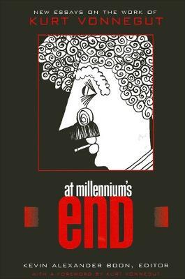 At Millennium's End: New Essays on the Work of Kurt Vonnegut - cover