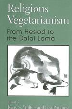 Religious Vegetarianism: From Hesiod to the Dalai Lama