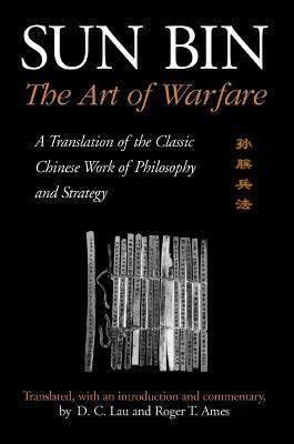 Sun Bin: The Art of Warfare: A Translation of the Classic Chinese Work of Philosophy and Strategy - cover