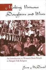 Making Virtuous Daughters and Wives: An Introduction to Women's Brata Rituals in Bengali Folk Religion