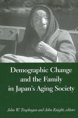 Demographic Change and the Family in Japan's Aging Society - cover
