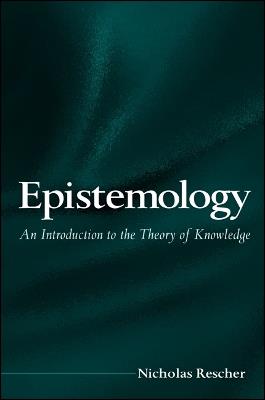 Epistemology: An Introduction to the Theory of Knowledge - Nicholas Rescher - cover