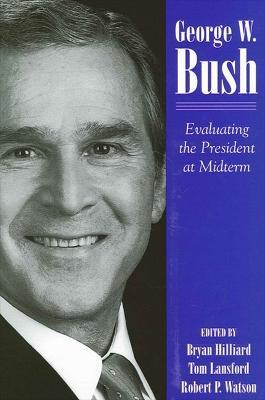 George W. Bush: Evaluating the President at Midterm - cover