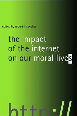 The Impact of the Internet on Our Moral Lives - cover