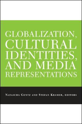 Globalization, Cultural Identities, and Media Representations - cover